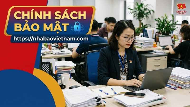 Tổng quan về chính sách bảo mật tại nhabaovietnam.com