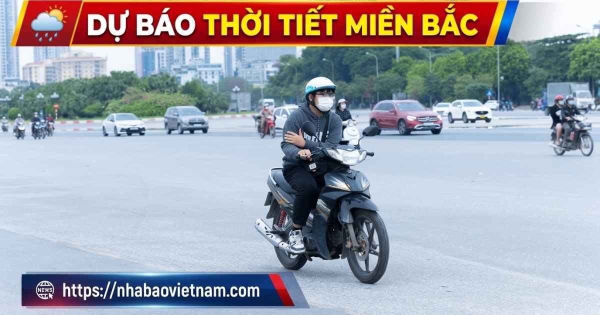 Miền Bắc bao giờ chuyển lạnh? Dự báo thời tiết mới nhất